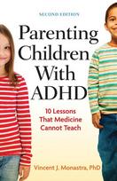 Parenting Children with ADHD: 10 Lessons That Medicine Cannot Teach - Vincent J Monastra