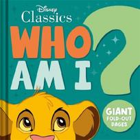 Disney Classics: Who Am I?: Interactive guessing game board book with giant fold-out pages