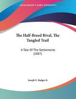 The Half-Breed Rival, The Tangled Trail: A Tale Of The Settlements (1887)