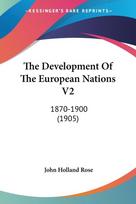 The Development Of The European Nations V2: 1870-1900 (1905)