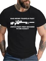 Bad News Travels Fast, 2850 Feet Per Second To Be Exact T Shir Men's Cotton Tee Women Summer Oversize Novelty Harajuku Loose Top XXXL black