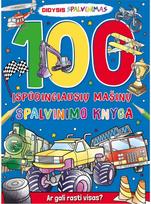100 įspūdingiausių mašinų spalvinimo knyga - Nėra Autoriaus