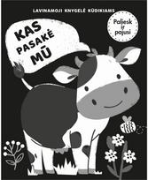 Kas pasakė MŪ. Lavinamoji knygelė kūdikiams - Nėra Autoriaus