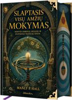 Slaptasis visų amžių mokymas. Senovės simbolių, religijų ir ezoterinių tradicijų žinios - Manly Palmer Hall
