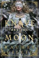 The Knave and the Moon - Rachel Gillig