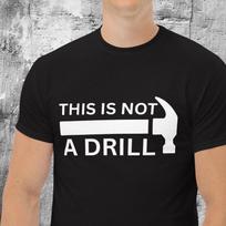 This is not a drill fun DIY t-shirt 150 white
