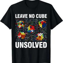 Leave No Cube Unsolved Funny Speed Cubing Math T-Shirt XXXXXL