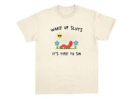 Wake Up Sluts TShirt funny animal shirt meme graphic tee sarcastic tshirt S3X Unisex T-Shirt M beige