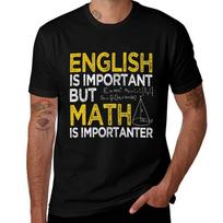 Funny English Is Important But Math Is Importanter Apperal. Great Gift Idea For Students, Teacher, Men And Women T-shirt S juoda