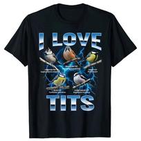 Funny Bird Meme I Love Tits Birdwatching Retro Tshirts Unisex Print Tshirt Loose Oversized Streetwear Hip Hop Unisex T Shirt 4XL blue