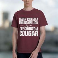 2026 New Model Never Ed A Mountain Lion But Ive Choked A Cougar Tshirt Printed Sarcastic Saying Tee Mens Fashion Novelty Gift 4XL black