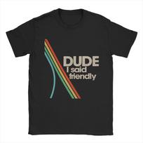 Printed Arc Raiders Dude I Said Friendly T Shirt For Unisex Unisex Pure Tshirts Short Sleeve Clothes M gray
