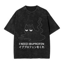 I Need Ibuprofen Japanese Cat T Shirts Hip Hop Washed Cotton High Street TShirts Vintage Unisex Women Tops Streetwear Tops Tees M black
