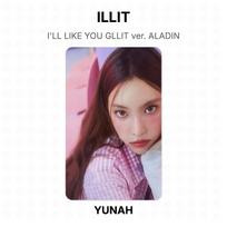 ILLIT I'LL LIKE YOU GLLIT ver. ALADIN Official Photocard YUNAH