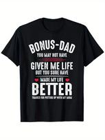 Bonus Dad You May Not Have Given Me Life But Made My Life Better T-shirt XXL gray