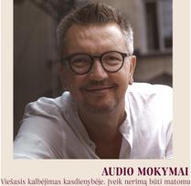 AUDIO MOKYMAI. Viešasis kalbėjimas kasdienybėje. Įveik nerimą būti matomu - Ugdymo meistrai