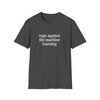 Rage Against The Machine Learning Funny T Shirt Theme Unisex Unisex Sarcastic Apparel Retro Vintage Sport 3XL black