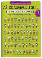 KNYGA Aš draugauju su… Raide, žodžiu, sakiniu. Logopedinės užduotys pirmokams, 1 dalis