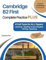 Cambridge B2 First Complete Practice PLUS: 6 Full Tests for ALL Papers Listening • Reading & Use of English • Writing • Speaking