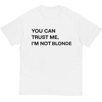 You Can Trust Me I’m Not Blonde Shirt – Sarcastic Quote Tee Gift for Women 110 black