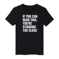 Women T-Shirt  If You Can Read This You Are Standing Too Close  Print Letter Casual Funny Design 100%Cotton Tee M gray