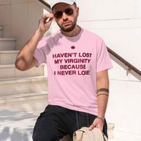 2026 New Model Big Size Cotton Mens 2025 Summer Has Not Lost My Virginity Because I Will Never Lose My Aesthetic Pattern Fashio S beige