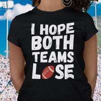 I hope both teams lose fun football t-shirt 140 black