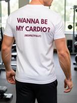2026 New Wanna Be My Cardio Funny Gym Slogan Graphic T-shirt Men Cotton Workout Loose Oversized Fitness Sports Casual Daily Tops 140 gray