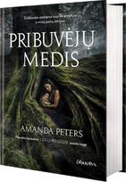 Pribuvėjų medis. Protėvių paslaptys, išsaugotos moterų atmintyje – naujas „Uogų rinkėjai“ autorės bestseleris! - Amanda Peters