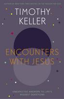 Encounters With Jesus: Unexpected Answers to Life's Biggest Questions