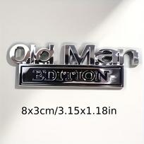 3D Emblem Sticker Badge for Old Man Edition - Humorous Decals for Car Replacement And Door Decoration, Suitable for Any Vehicle, SUV, Or Motorcycle