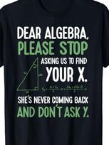 Men's Funny Math Joke T-Shirt - Dear Algebra Stop Asking to Find Your X Graphic Tee, Casual Short Sl S