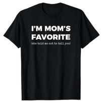 I'm Mom's Favorite T-shirt M black