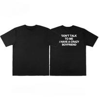 Nešnekėk su manimi, turiu kvailą vaikiną Galinė pusė Spausdinimas T-shirt Unisex Laisvas Dydžio Peraugęs Harajuku Gatvės stilius Medvilnė Vasaros Grafinis XL black