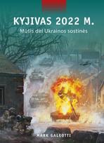 Kyjivas 2022 m. Mūšis dėl Ukrainos sostinės - Mark Galeotti
