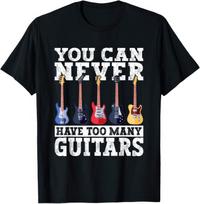 You Can Never Have Too Many Guitars Guitar Lover Gift T shirt T-Shirt Mens Kids L