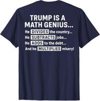 Trump is A Math Genius Political Humor (on Back) T-Shirt XL gray