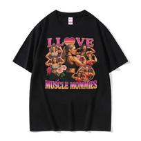 I Love Muscle Mommies Funny T-shirt Gym Fitness Mommy Lifter Meme T Shirts Men Women Vintage C XS brown