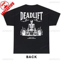 Dead Lift Skeleton Workout Bodybuilding Fitness Gym Pump Cover Powerlifting Gift Graphic T Shirts Woman Man Cotton Shirts 4XL gray