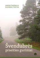 Švendubrės praeities guriniai - Juozas Šikšnelis, Algirdas Terten