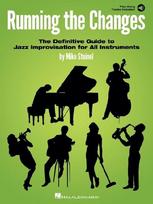 Running the Changes by Mike Steinel Definitive Jazz Improvisation Guide for All Instruments Book with Online Audio Tracks Chord Changes Soloing Theory Scales Harmonic Concepts and Practice
