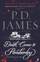 Death Comes to Pemberley: 'Combines the grace of Jane Austen with the pace of a thriller.' Sunday Express
