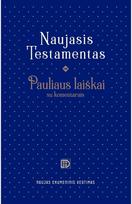 Naujasis Testamentas. Pauliaus laiškai su komentarais - Nėra Autoriaus