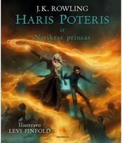 Haris Poteris ir Netikras princas 6. Iliustruotas leidimas - J.K. Rowling,Levi Pinfold