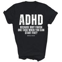 ADHD Because Why Finish One Task When You Unisex Shirt Gift T-Shirt 120 gray
