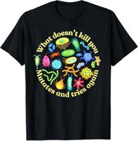 bacteria mutates and tries again, funny science microbiology Tee T-Shirt S-3XL XXXXL black
