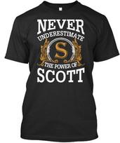 Scott Never Underestimate The Power Of Na T-Shirt Made in the USA Size S to 5XL M gray