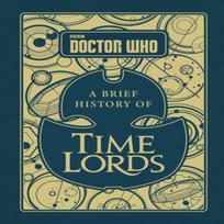 Doctor Who A Brief History of Time Lords by Steve Tribe Hardback Book 9781785942167