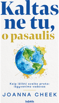 Kaltas ne tu, o pasaulis - Joanna Cheek