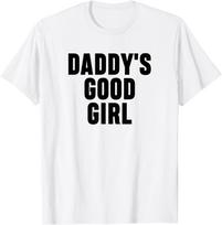 Daddy's Good Girl Naughty Submissive Sub Dom Dirty Humor T-Shirt 110 black